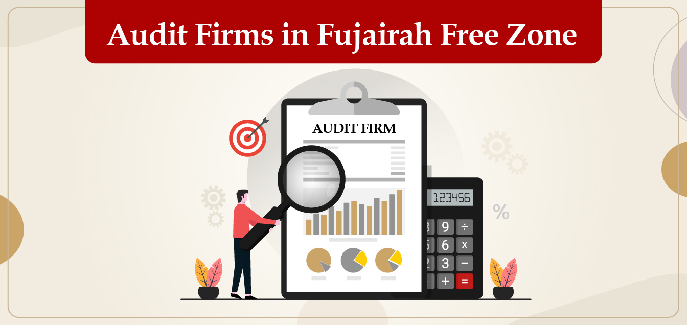top-audit-firms-in-fujairah-free-zone